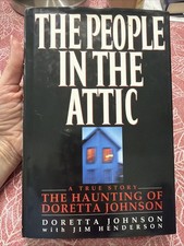 THE PEOPLE IN THE ATTIC: THE HAUNTING OF DORETTA JOHNSON Jim Henderson 1st Ed