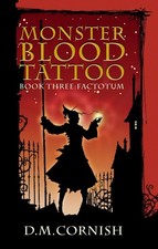 Factotum: Monster-Blood Tattoo, Book Three