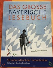 Das große bayerische Lesebuch : 50 Jahre Münchner Turmschreiber. Göttler, Norber
