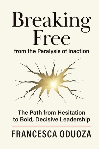 Francesca Oduoza | Breaking Free From The Paralysis Of Inaction | Taschenbuch-image