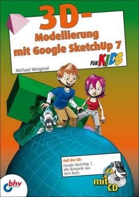3D-Modellierung mit Google SketchUp für Kids | Michael Weigend | Buch