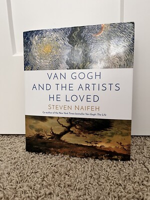 Van Gogh and the Artists He Loved by Steven Naifeh (2021, Hardcover)