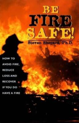 Be Fire Safe: How to Avoid Fire, Reduce Loss, and Recover from Insurance  - GOOD