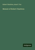 Robert Charleton (U. A.) | Memoir Of Robert Charleton | Taschenbuch | Englisch