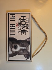 It's Not A Home Without A Pit Bull, Dog Breeds, Imagine This Wood Sign