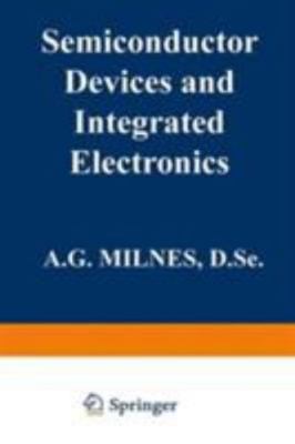 Semiconductor Devices and Integrated Electronics, Milnes, A. G., 9780442236601