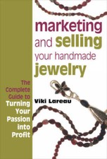 Marketing and Selling Your Handmade Jewelry - Paperback By Lareau, Viki - GOOD