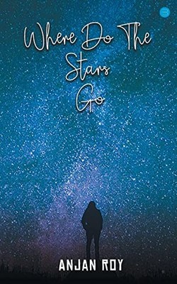 Where Do The Stars Go -  NEW Anjan Roy 2022-05-19