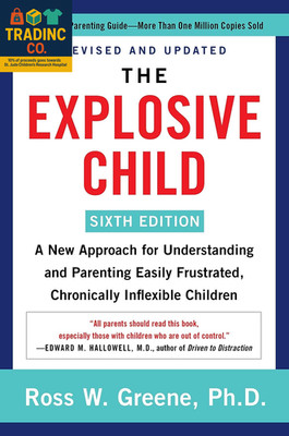The Explosive Child [Sixth Edition]: a New Approach for Understanding and Parent