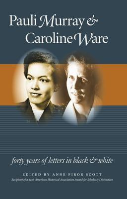 #ad #ad Pauli Murray and Caroline Ware: Forty Years of Letters in Black and White Gende $14.31