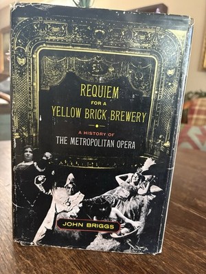 Requiem for a Yellow Brick Brewery: a History of the Metropolitan Opera