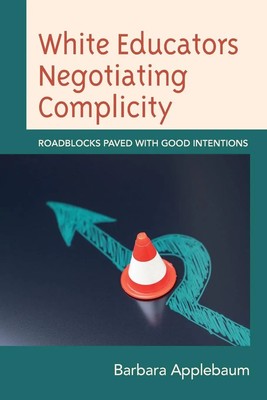 Barbara Applebaum | White Educators Negotiating Complicity | Taschenbuch (2023)
