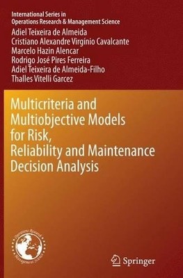 Multicriteria and Multiobjective Models for Risk, Reliability... - 9783319371573