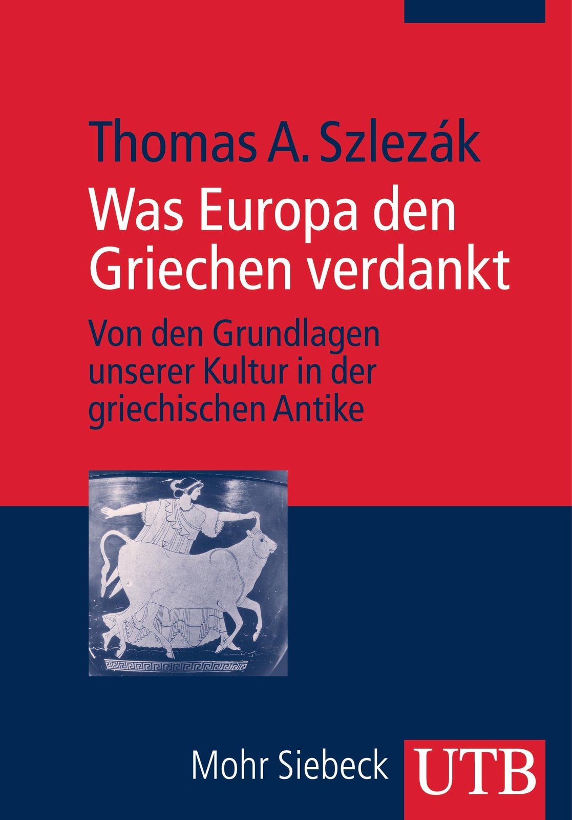 Thumbnail - Thomas A. Szlezák / Was Europa Den Griechen Verdankt / 9783825233945