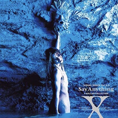 X/VISUAL SHOCK Vol.3.5 Say Anything X B… X JAPAN VISUAL SHOCK Vol.3.5 Say Anything X BALLAD