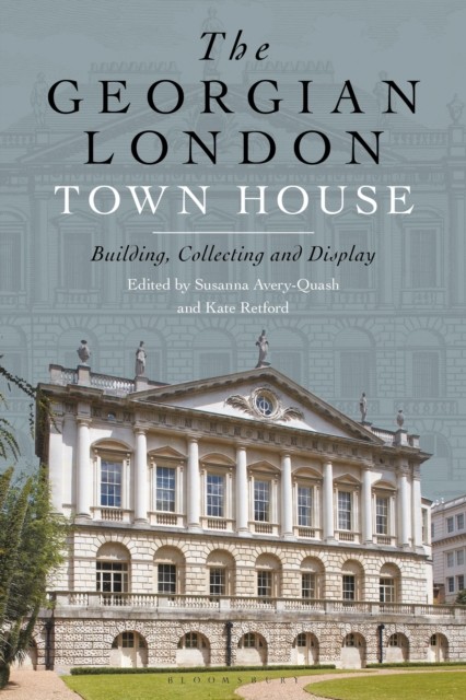 The Georgian London Town House: Building, Colle. Retford, Avery-Qu** - Image 3
