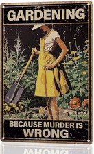 Funny Garden Tin Metal Signs Home D cor Gardening Because Murder Is Wrong  12x8