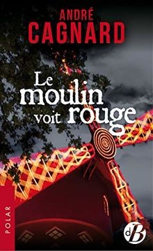 Le moulin voit rouge | Buch | Zustand sehr gut