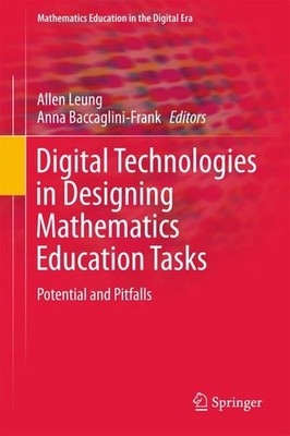 Digital Technologies in Designing Mathematics Education Tasks: Potential and Pit
