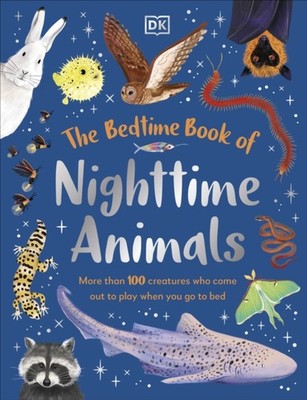 BEDTIME BOOK OF NIGHTTIME ANIMALS by DK Hardback Self Help Business