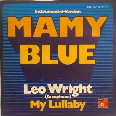 Leo Wright Mamy Blue / My Lullaby Vinyl Single 7inch BASF