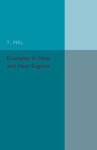 Examples in Heat and Heat Engines Peel Paperback Cambridge University Press