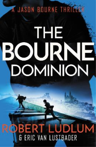 Robert Ludlum Eric Van Lustbader Robert Ludlum's The Bourne Dominion (Tascabile)