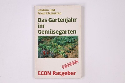 7730 Heidrun Jantzen DAS GARTENJAHR IM GEMÜSEGARTEN