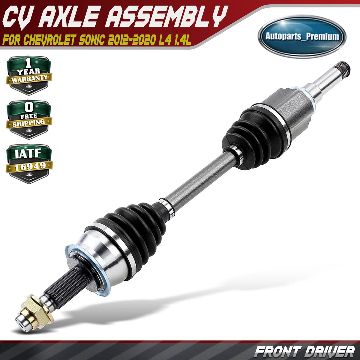 Front Driver CV Axle Asse for Chevrolet Sonic 2012-2020 L4 1.4L