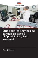 Manoj Kumar | ÉTude Sur Les Services De Banque De Sang à L'hôPital S.S.L.,...