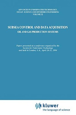 SUBSEA CONTROL AND DATA ACQUISITION: FOR OIL AND GAS By Society For Underwater