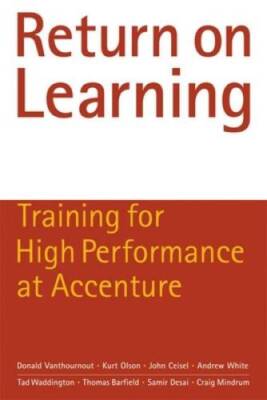 Return on Learning: Training for High Performance at Accenture - VERY GOOD