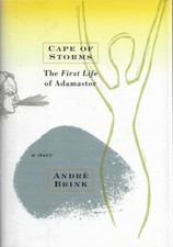 Cape of Storms  The First Life of Adamastor  A Story by Andre Brink New