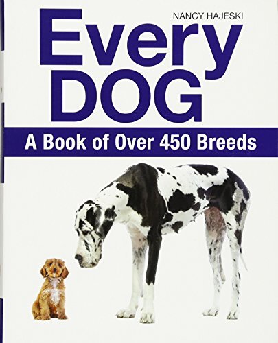 Every Dog: A Book of 500 Breeds By Nancy Hajeski