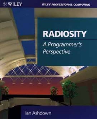 Wiley Professional Computing Ser.: Radiosity : A Programmer's ...