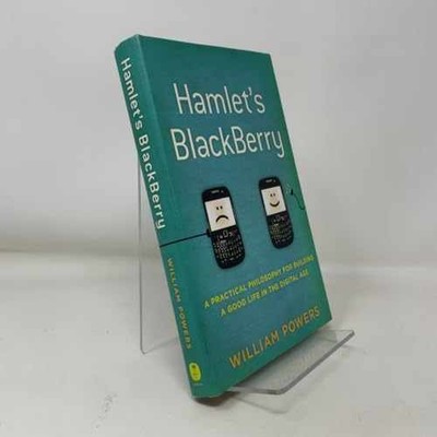 Hamlet's BlackBerry: A Practical - Hardcover, by Powers William - Very Good b