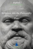 Initiation Into The Philosophy Of Plato Raphael Taschenbuch Englisch 2012