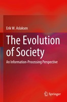 The Evolution Of Society An Information-Processing Perspective Erik W. Aslaksen