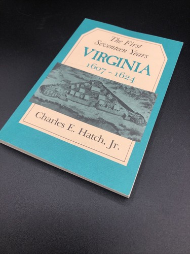 Virginia US History The First Seventeen Years: Virginia 1607-1624 Charles Hatch - Picture 6 of 6