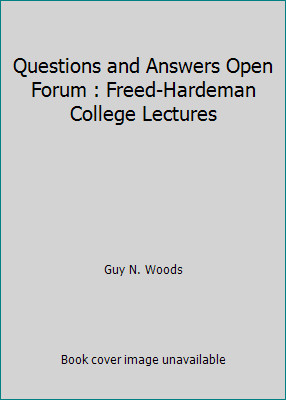 Questions and Answers Open Forum : Freed-Hardeman College Lectures