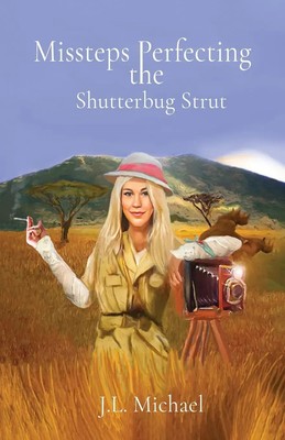 Missteps Perfecting the Shutterbug Strut | J. L. Michael | Englisch | Buch