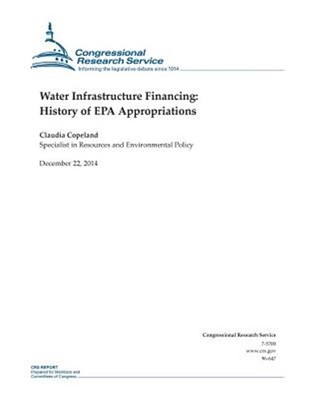 Water Infrastructure Financing : History of Epa Appropriations, Paperback by ...