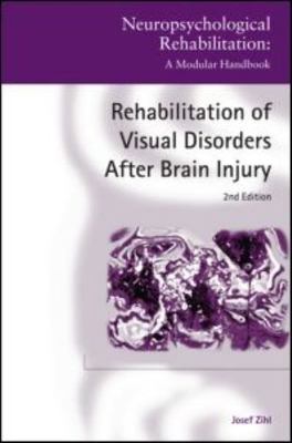 Rehabilitation of Visual Disorders After Brain Injury, Hardcover by Zihl, Jos...