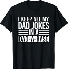 NEW I Keep All My Dad Jokes In A Dad-A-Base T-Shirt Black Size Medium Dad Jokes