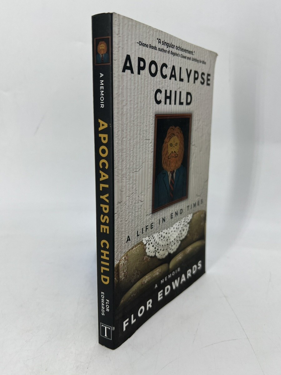 Apocalypse Child • A Life in End Times • Softcover • Flor Edwards
