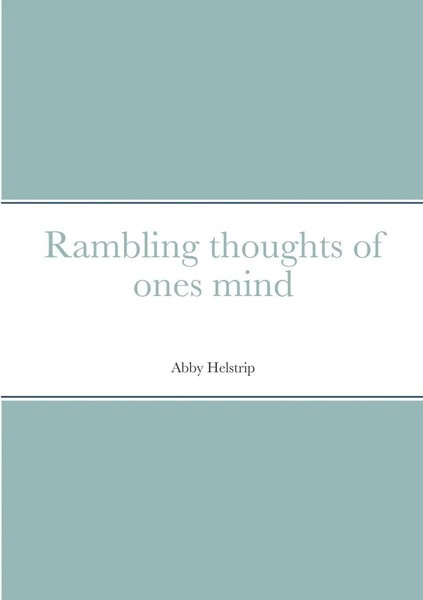 Rambling Thoughts Of Ones Mind Abby Helstrip Taschenbuch Kartoniert / Broschiert-image