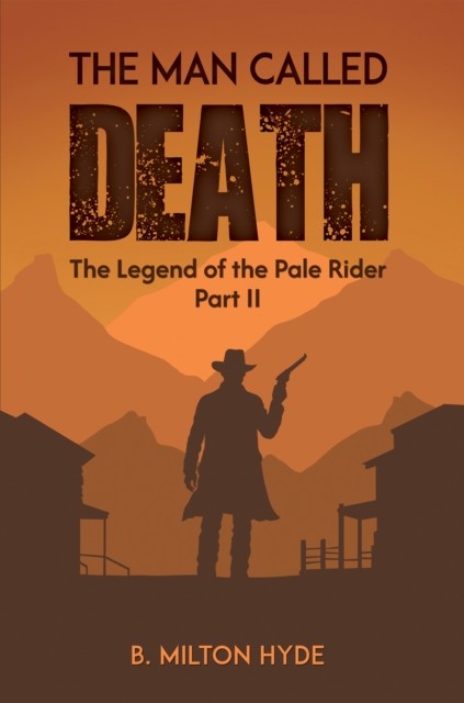 The Man Called Death by B. Milton Hyde (Paperback Book)