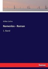 Namenlos - Roman: 1. Band by Wilkie Collins (German) Paperback Book