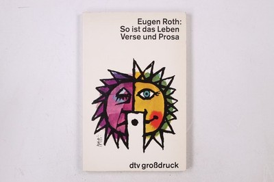 44756 Eugen Roth SO IST DAS LEBEN Verse u. Prosa