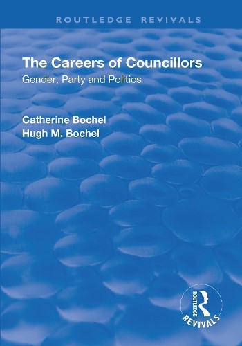 The Careers of Councillors: Gender, Party and Politics - 9781138634404